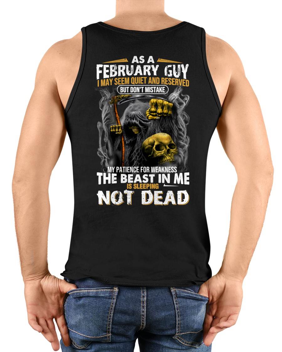 FEBRUARY – AS A FEBRUARY GUY, I MAY SEEM QUIET AND RESERVED, BUT DON’T BE MISTAKEN – MAN TEE - NINA02 (SKU08-82-02)
