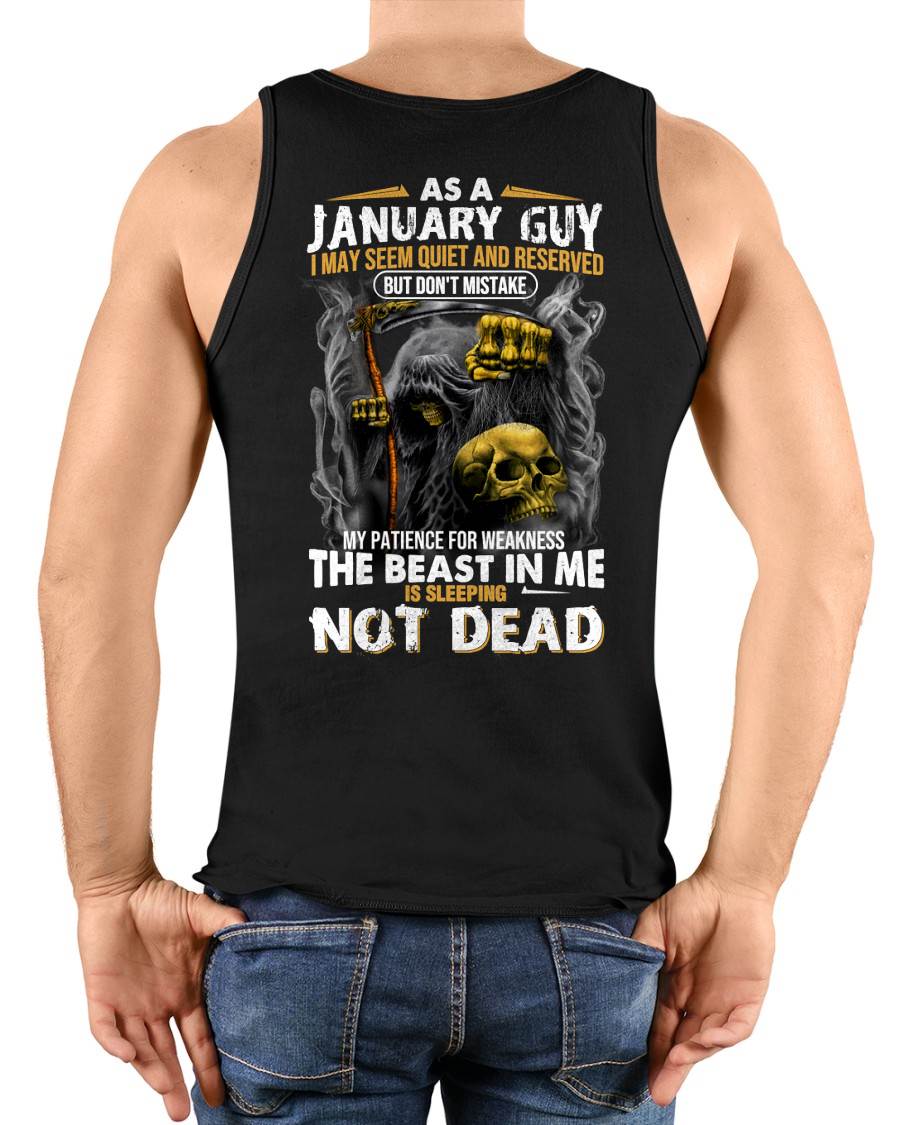 JANUARY – AS A JANUARY GUY, I MAY SEEM QUIET AND RESERVED, BUT DON’T BE MISTAKEN – MAN TEE - NINA01 (SKU08-82-01)
