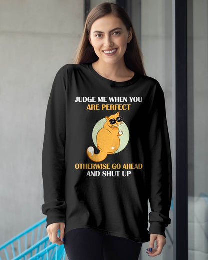 Judge Me When You Are Perfect Funny Cat T-Shirt - FMA - NINA00 (SKU2603-95)
