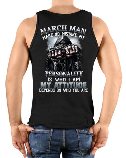 MARCH – MAKE NO MISTAKE MY PERSONALITY IS WHO I AM – MAN TEE - NINA03 (SKU08-83-03)