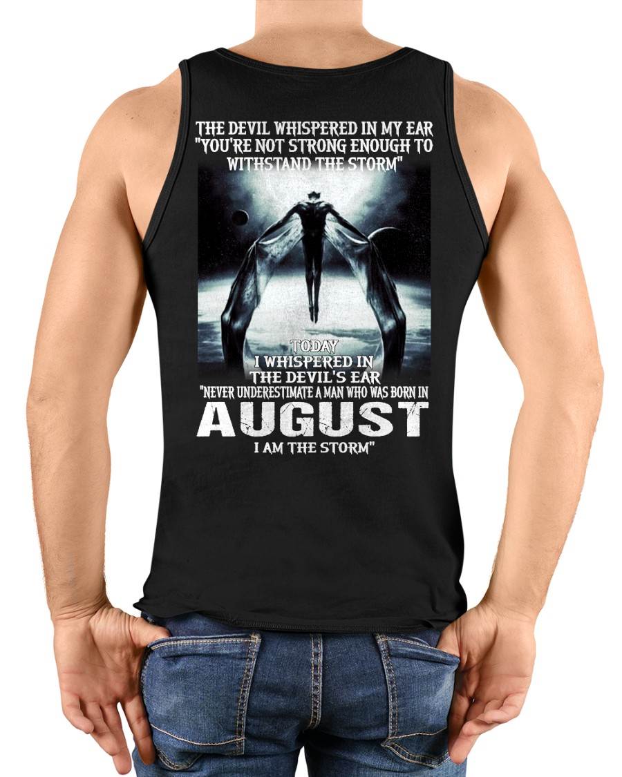 AUGUST – YOU ARE NOT STRONG ENOUGH TO WITHSTAND THE STORM – MAN TEE - NINA08 (SKU08-35-08)