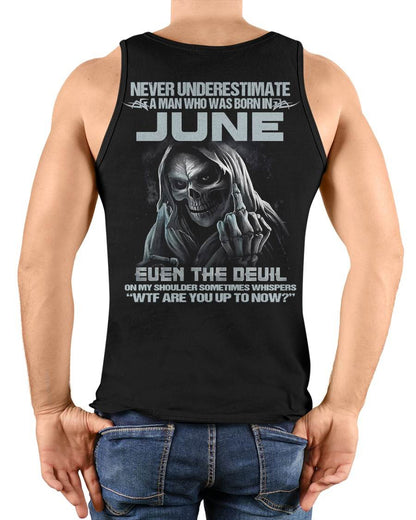 JUNE – NEVER UNDERESTIMATE A MAN BORN IN JUNE – MAN TEE - NINA06 (SKU08-05-06)