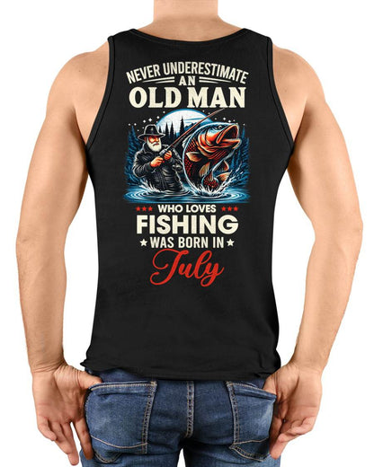 JULY - NEVER UNDERESTIMATE AN OLD MAN WHO LOVES FISHING - FISHING T SHIRT - NINA07 (SKU2604-211-07)