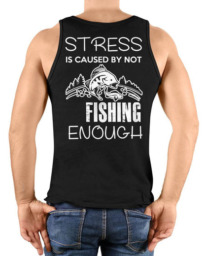 Stress Is Caused By Not Fishing Enough Funny T-Shirt - Fishing T-shirt (SKUNINA - F20)