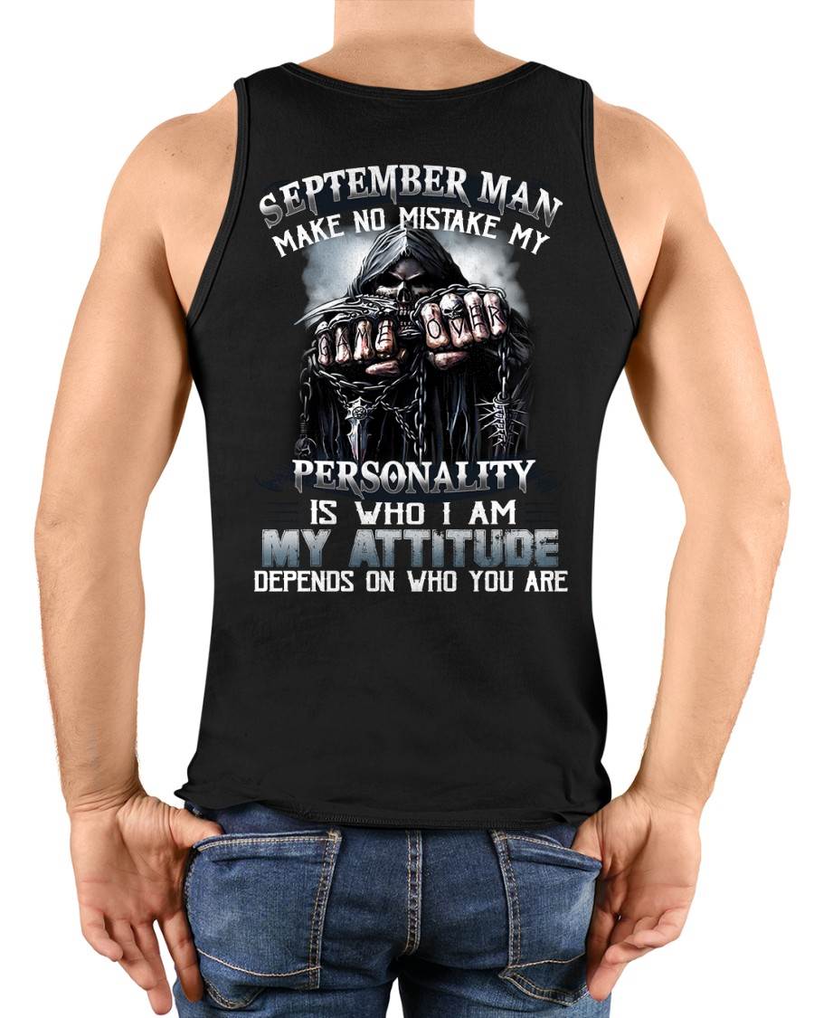 SEPTEMBER – MAKE NO MISTAKE MY PERSONALITY IS WHO I AM – MAN TEE - NINA09 (SKU08-83-09)