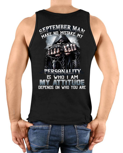 SEPTEMBER – MAKE NO MISTAKE MY PERSONALITY IS WHO I AM – MAN TEE - NINA09 (SKU08-83-09)