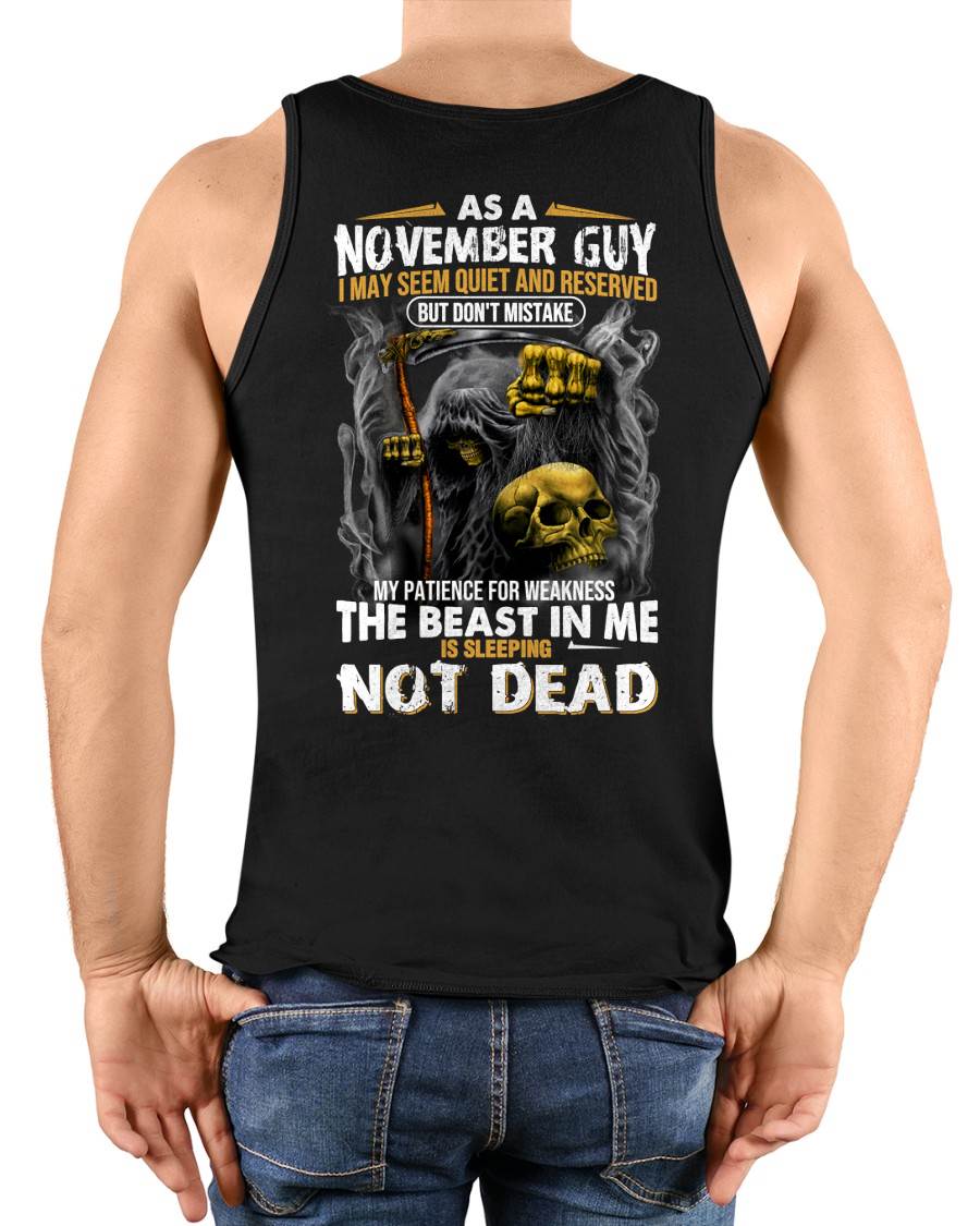 NOVEMBER – AS A NOVEMBER GUY, I MAY SEEM QUIET AND RESERVED, BUT DON’T BE MISTAKEN – MAN TEE - NINA11 (SKU08-82-11)