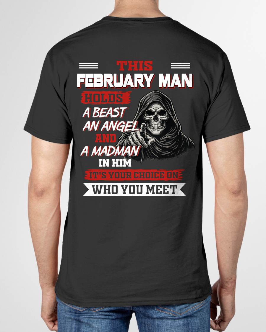 FEBRUARY MAN - IT'S YOUR CHOICE ON WHO YOU MEET - MAN TEE - NINA02 (SKU2604-274-02)