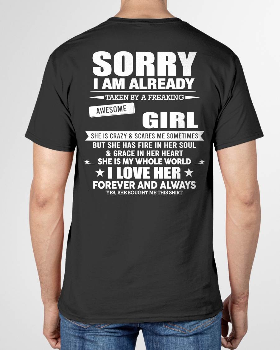 SORRY I AM ALREADY TAKEN BY A FREAKING AWESOME GIRL - T SHIRT GIFT FROM WIFE - NINA00(SKU2606-78-00)