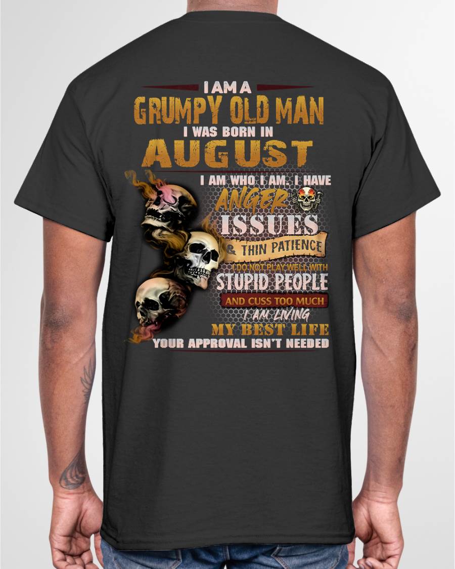 AUGUST – I AM WHO I AM I HAVE ANGER ISSUES AND THIN PATIENCE – MAN TEE - NINA08 (SKU08-67-08)