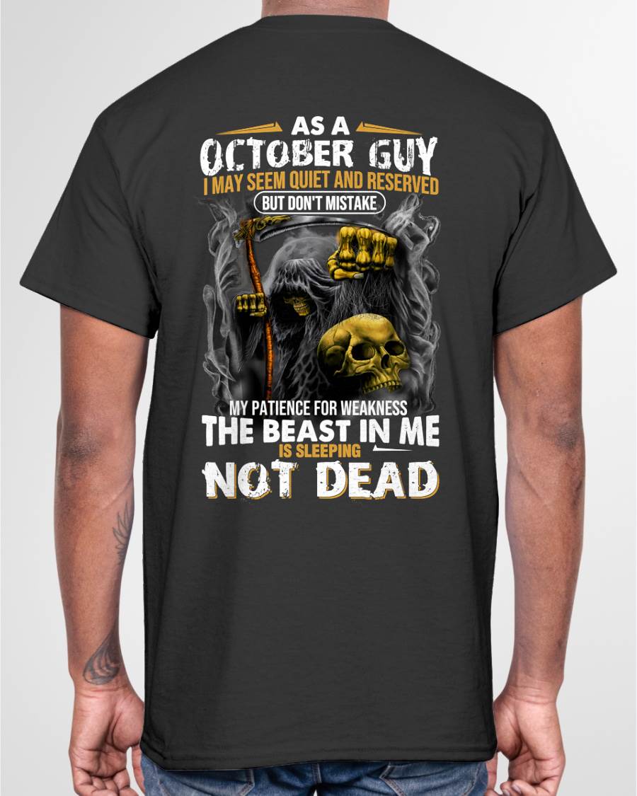 OCTOBER – AS AN OCTOBER GUY, I MAY SEEM QUIET AND RESERVED, BUT DON’T BE MISTAKEN – MAN TEE - NINA10 (SKU08-82-10)