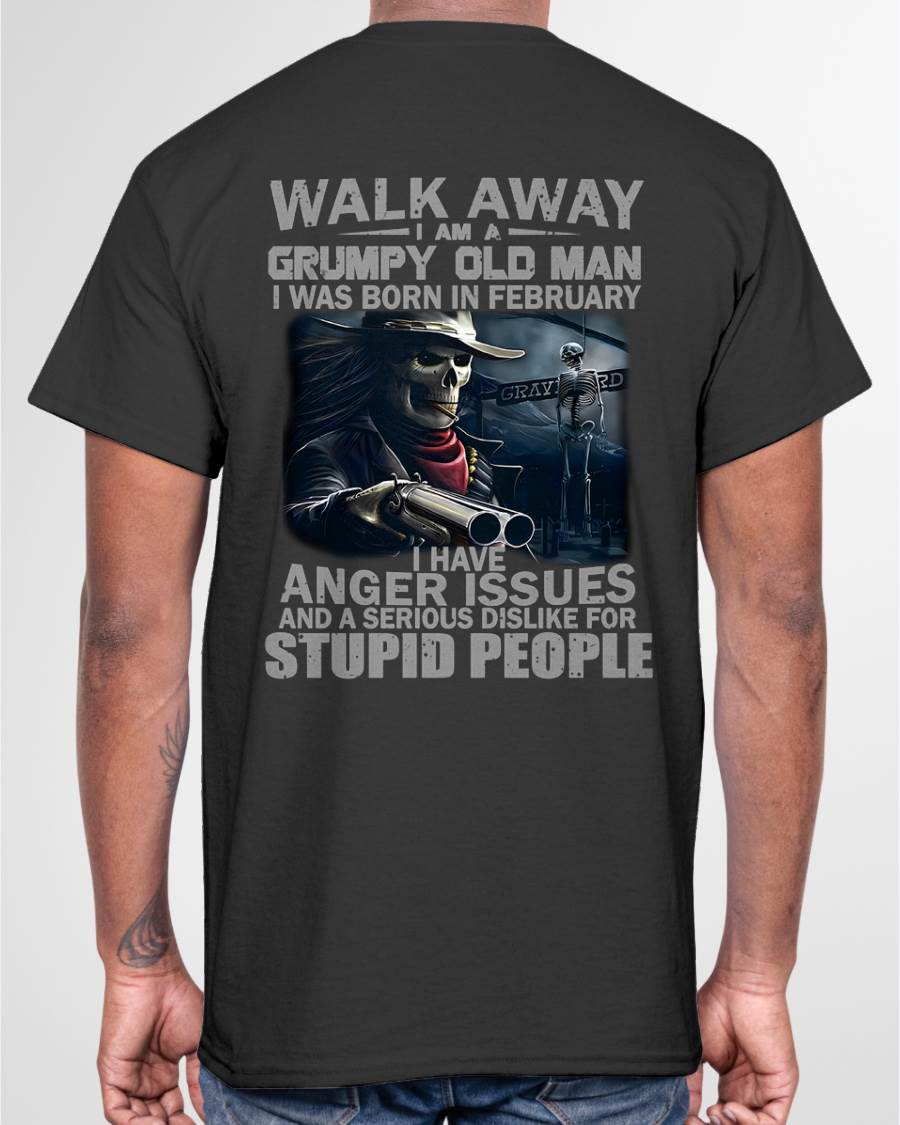 FEBRUARY – WALK AWAY, I AM A GRUMPY OLD MAN – MAN TEE - NINA02 (SKU08-29-02)