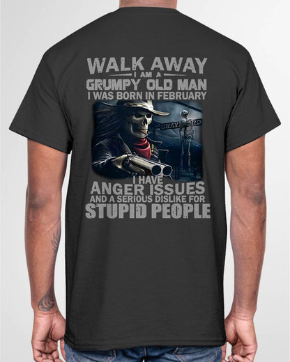 FEBRUARY – WALK AWAY, I AM A GRUMPY OLD MAN – MAN TEE - NINA02 (SKU08-29-02)