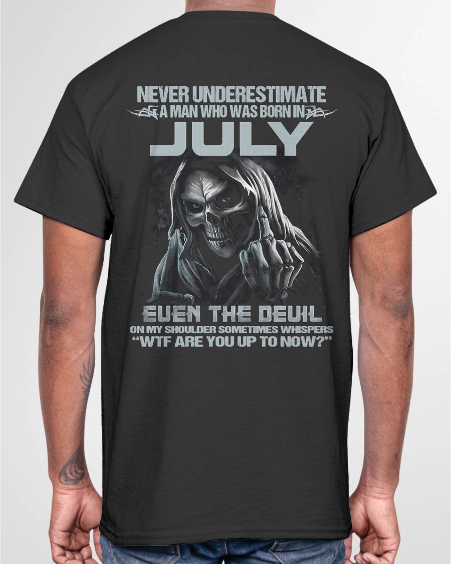 JULY – NEVER UNDERESTIMATE A MAN BORN IN JULY – MAN TEE - NINA07 (SKU08-05-07)