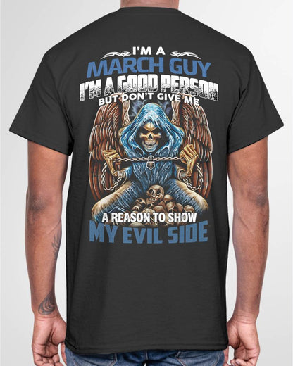 MARCH - I’M A GOOD PERSON BUT DON’T GIVE ME A REASON TO SHOW MY EVIL SIDE - MAN TEE - NINA03 (SKU26T-01102-03)