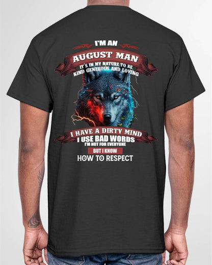 AUGUST – BY NATURE, I’M KIND, GENEROUS, AND LOVING. I HAVE A DIRTY MIND – MAN TEE - NINA08 (SKU12-162-08)