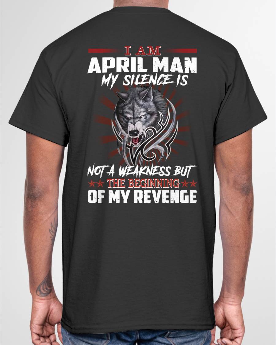 APRIL - MY SILENCE IS NOT A WEAKNESS BUT THE BEGINNING OF MY REVENGE - MAN TEE - NINA04 (SKU26T-01158-04)