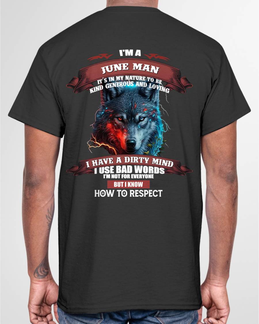 JUNE – BY NATURE, I’M KIND, GENEROUS, AND LOVING. I HAVE A DIRTY MIND – MAN TEE - NINA06 (SKU12-162-06)