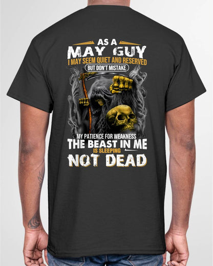 MAY – AS A MAY GUY, I MAY SEEM QUIET AND RESERVED, BUT DON’T BE MISTAKEN – MAN TEE - NINA05 (SKU08-82-05)