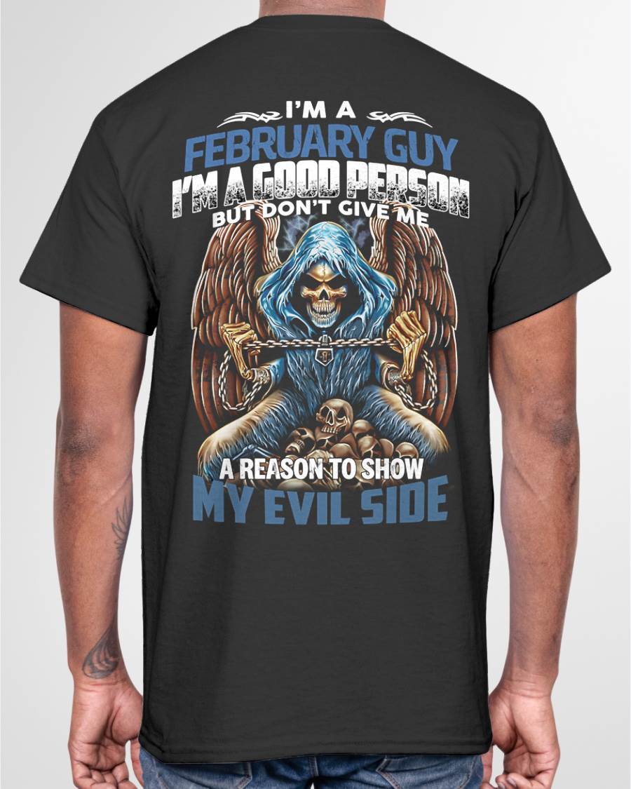 FEBRUARY - I’M A GOOD PERSON BUT DON’T GIVE ME A REASON TO SHOW MY EVIL SIDE - MAN TEE - NINA02 (SKU26T-01102-02)