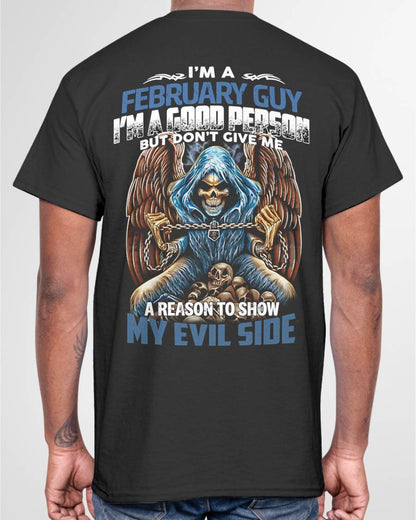 FEBRUARY - I’M A GOOD PERSON BUT DON’T GIVE ME A REASON TO SHOW MY EVIL SIDE - MAN TEE - NINA02 (SKU26T-01102-02)