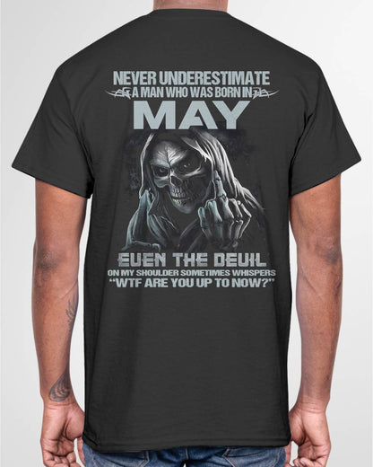 MAY – NEVER UNDERESTIMATE A MAN BORN IN MAY – MAN TEE - NINA05 (SKU08-05-05)