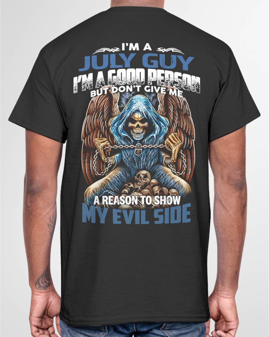 JULY - I’M A GOOD PERSON BUT DON’T GIVE ME A REASON TO SHOW MY EVIL SIDE - MAN TEE - NINA07 (SKU26T-01102-07)