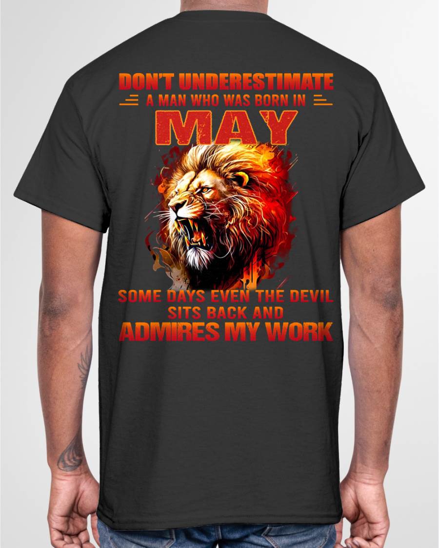 MAY - SOME DAYS EVEN THE DEVIL SITS BACK AND ADMIRES MY WORK - MAN TEE - NINA05 (SKU26T-01101-05)