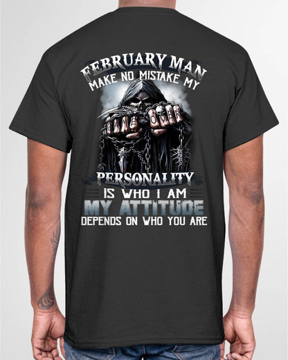 FEBRUARY – MAKE NO MISTAKE MY PERSONALITY IS WHO I AM – MAN TEE - NINA02 (SKU08-83-02)