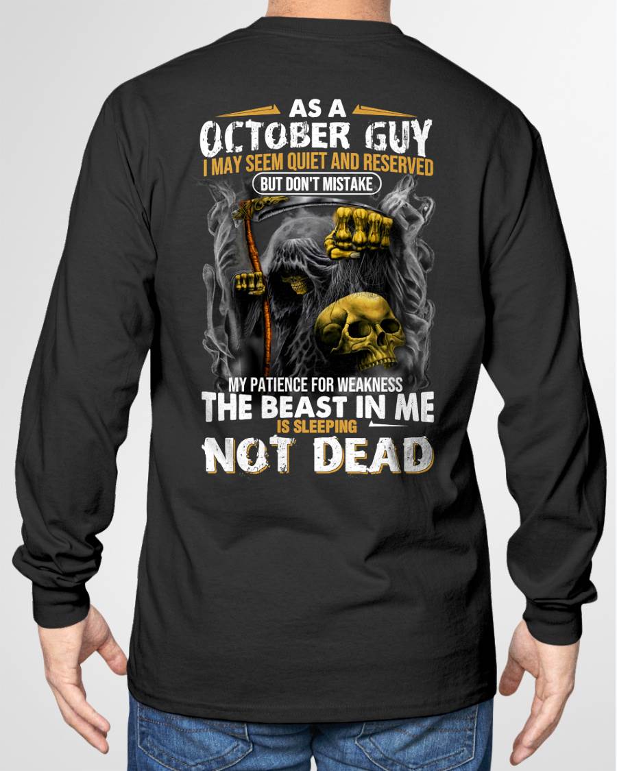 OCTOBER – AS AN OCTOBER GUY, I MAY SEEM QUIET AND RESERVED, BUT DON’T BE MISTAKEN – MAN TEE - NINA10 (SKU08-82-10)