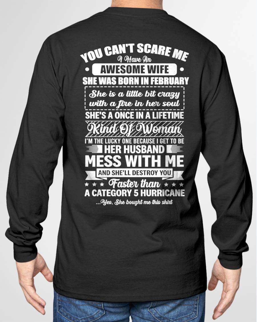 FEBRUARY - YOU CAN'T SCARE ME I HAVE AN AWESOME WIFE SHE'S A ONCE IN A LIFETIME KIND OF WOMAN - FROM WIFE - NINA02 (SKU26T-01202-02)