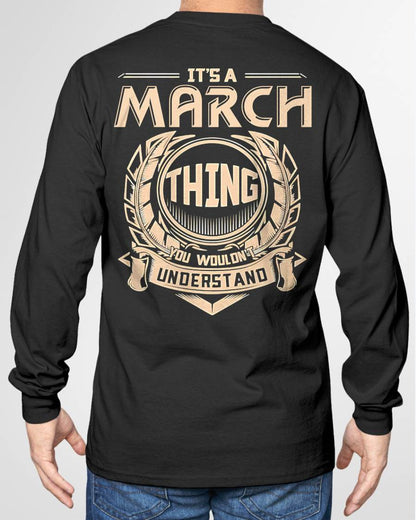 MARCH - IT'S A MARCH THING YOU WOULDN'T UNDERSTAND - MAN TEE - NINA03 (SKU09-17-03)
