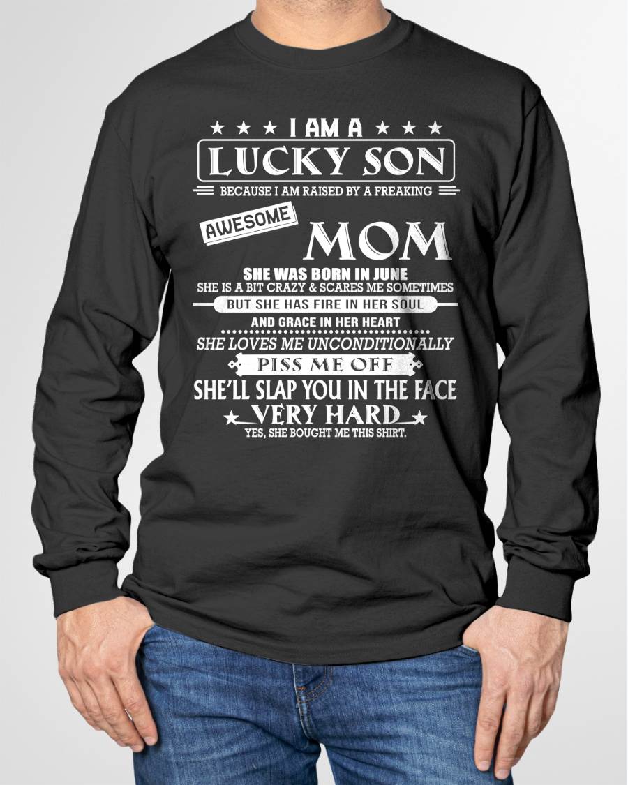JUNE - I AM A LUCKY SON BECAUSE I AM RAISED BY A FREAKING AWESOME MOM - FROM MOM - NINA 06 (SKU2603-62-06)