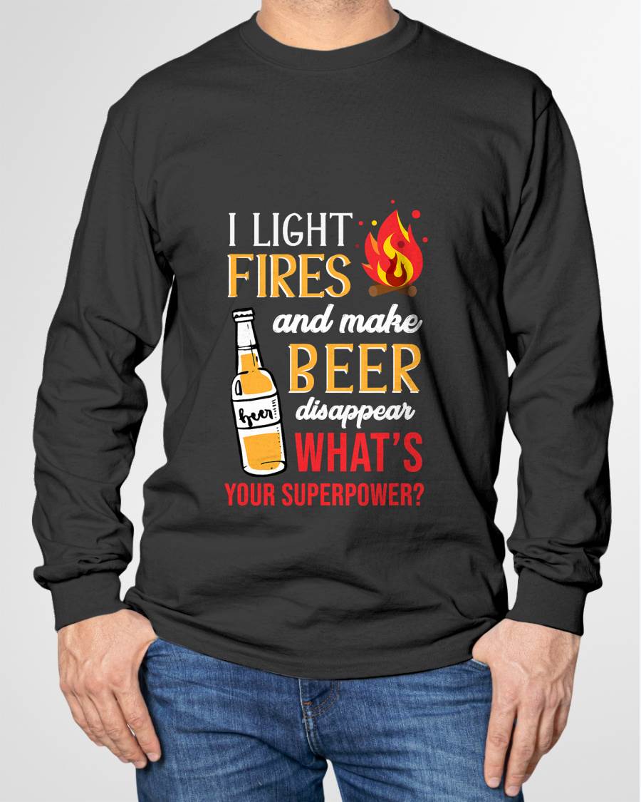 I Light Fires and Make Beer Disappear Funny Camping T-Shirt