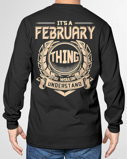 FEBRUARY - IT'S A FEBRUARY THING YOU WOULDN'T UNDERSTAND - MAN TEE - NINA02 (SKU09-17-02)