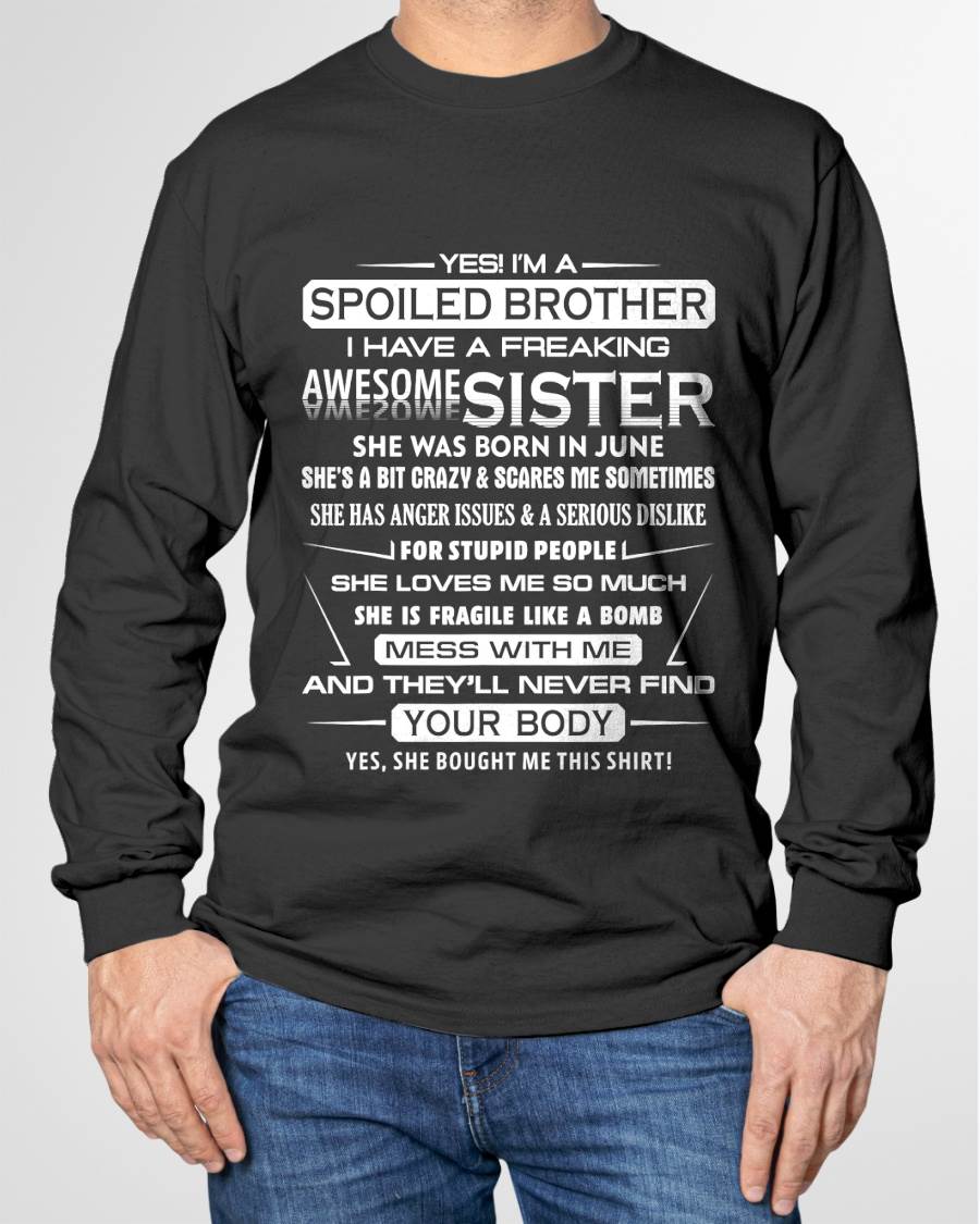 I’M A SPOILED BROTHER  I HAVE A FREAKING AWESOME SISTER - FROM SISTER - NINA06