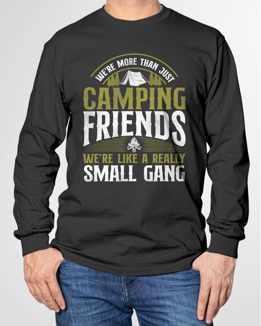 More Than Just Camping Friends Small Gang Tent Family T-Shirt