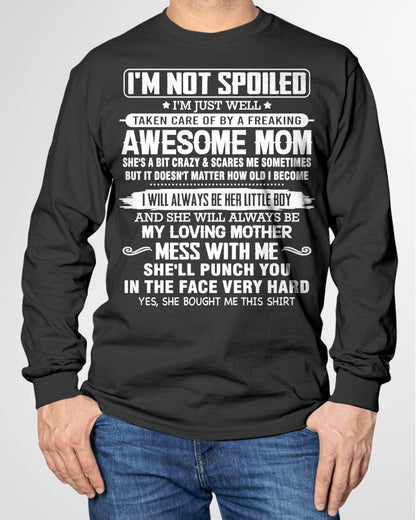 I'M NOT SPOILED I'M JUST WELL TAKEN CARE OF BY A FREAKING AWESOME MOM - FROM MOM - NINA00 (SKU26T-01216-00)