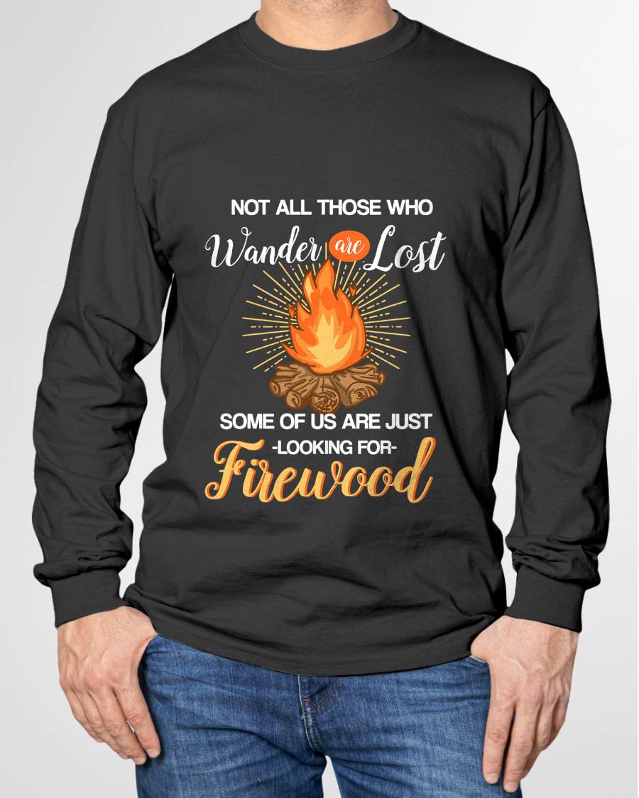 Not All Those Who Wander are Lost - Funny Camping Shirt T-Shirt