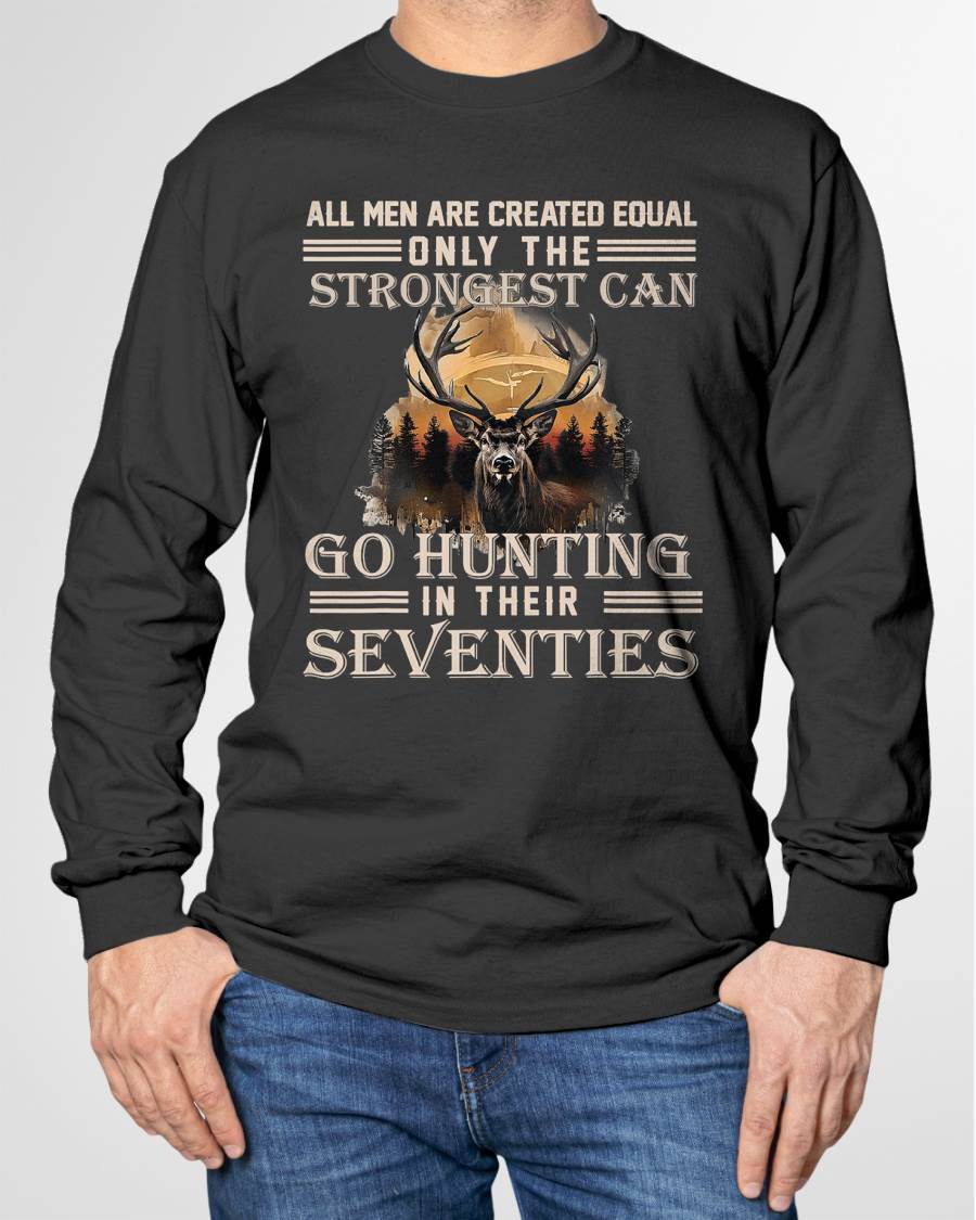 Only The Best Can Still Go Hunting in Their Seventies T-Shirt