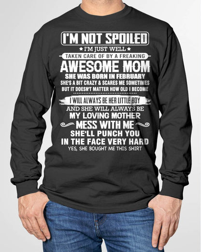 FEBRUARY - I'M NOT SPOILED I'M JUST WELL TAKEN CARE OF BY A FREAKING AWESOME MOM - FROM MOM - NINA02 (SKU26T-01216-02)