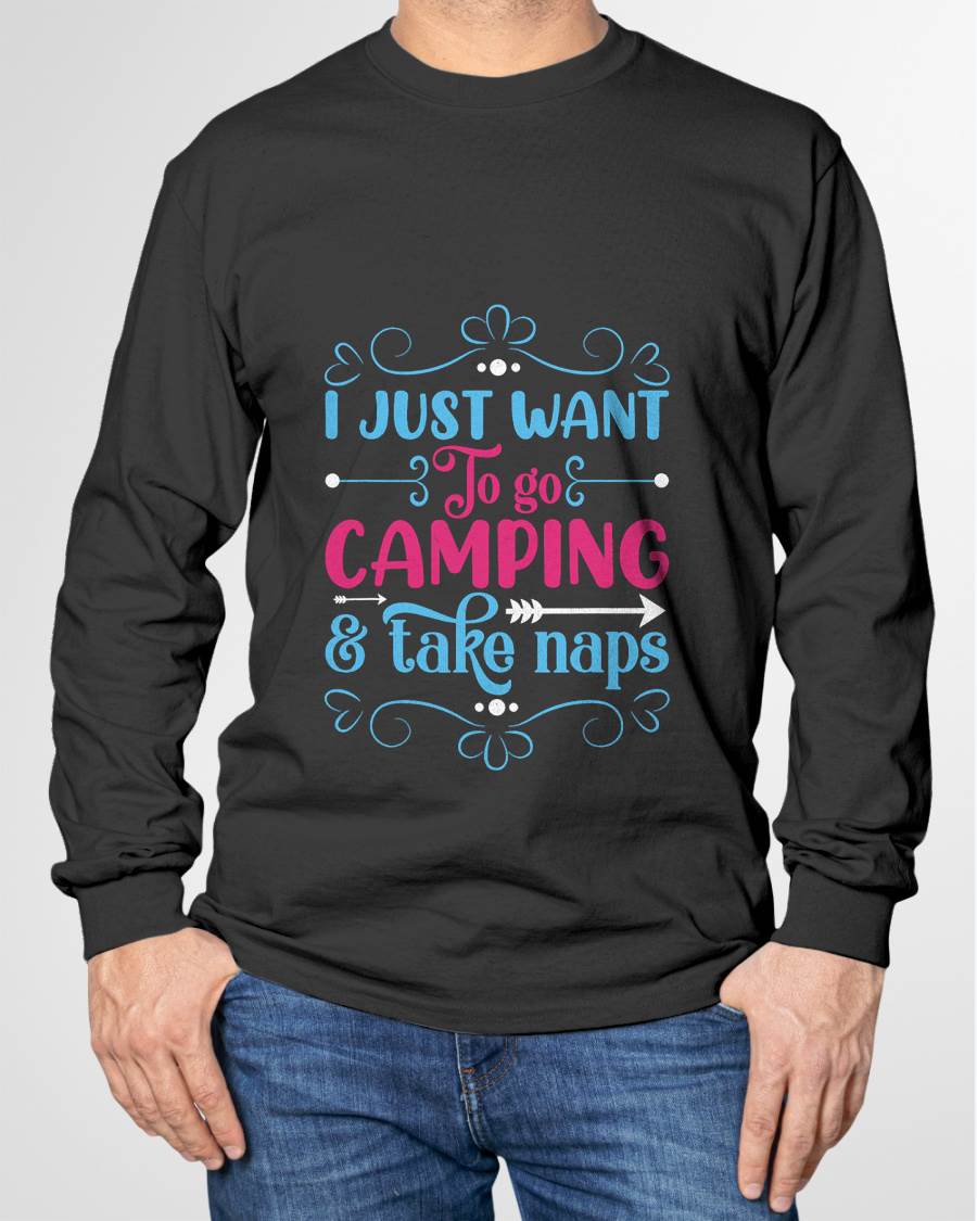 I Just Want To Go Camping And Take Naps T-Shirt