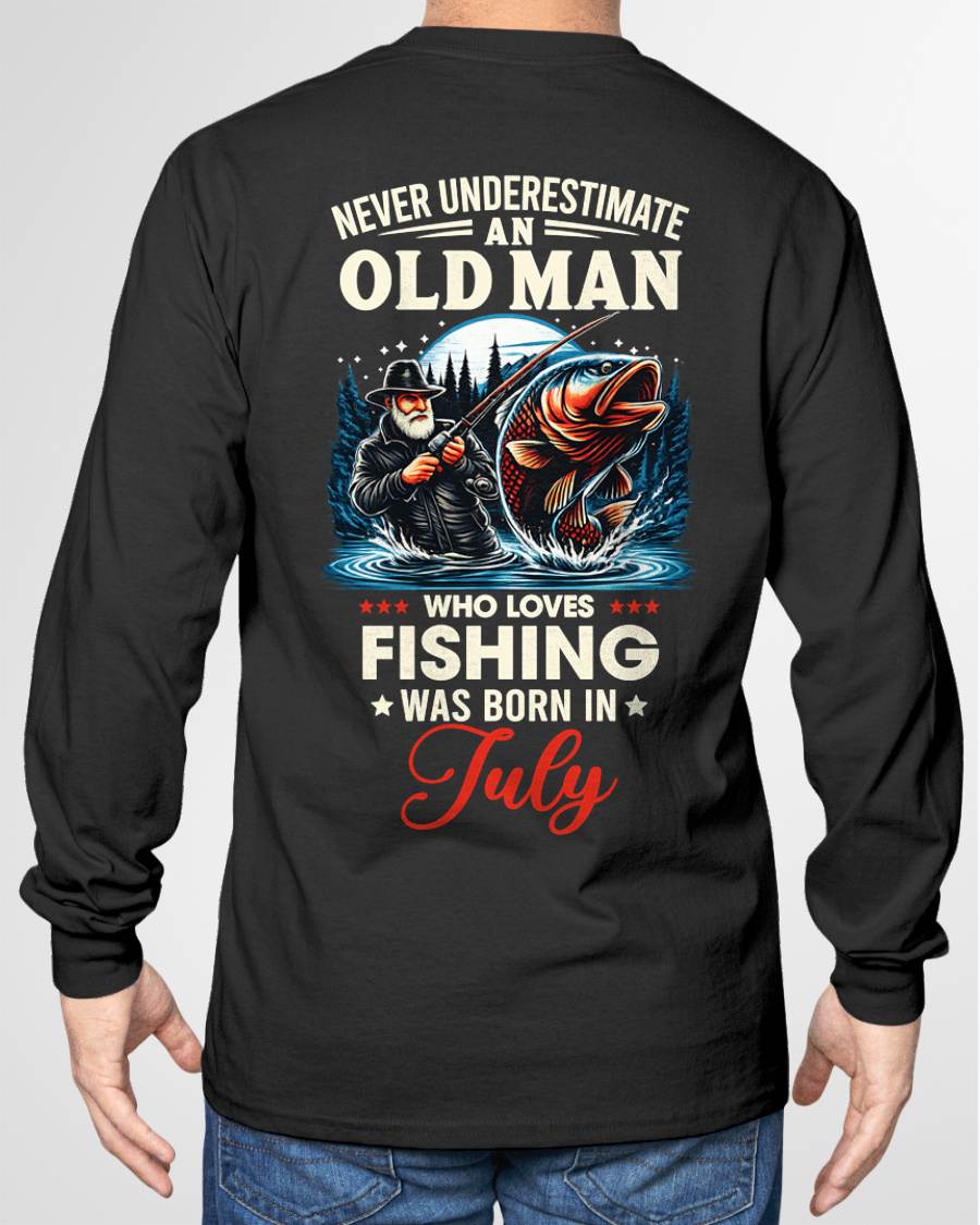 JULY - NEVER UNDERESTIMATE AN OLD MAN WHO LOVES FISHING - FISHING T SHIRT - NINA07 (SKU2604-211-07)
