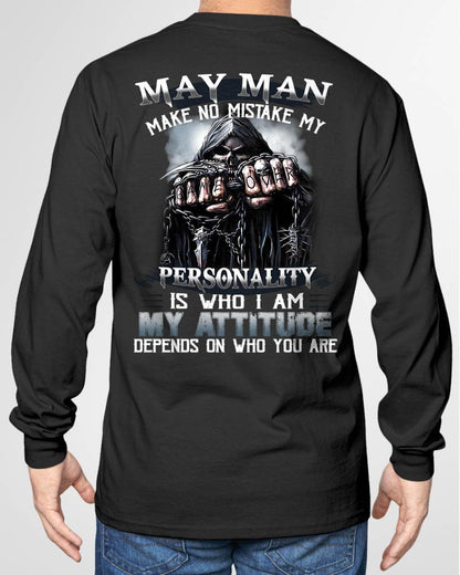 MAY – MAKE NO MISTAKE MY PERSONALITY IS WHO I AM – MAN TEE - NINA05 (SKU08-83-05)