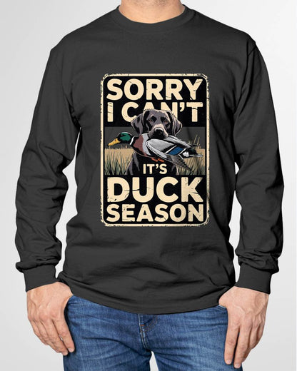 Duck Hunting Dog Sorry I Cant Its Duck Season - Funny Hunting T-Shirt