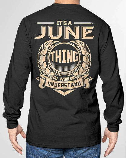 JUNE - IT'S A JUNE THING YOU WOULDN'T UNDERSTAND - MAN TEE - NINA06 (SKU09-17-06)