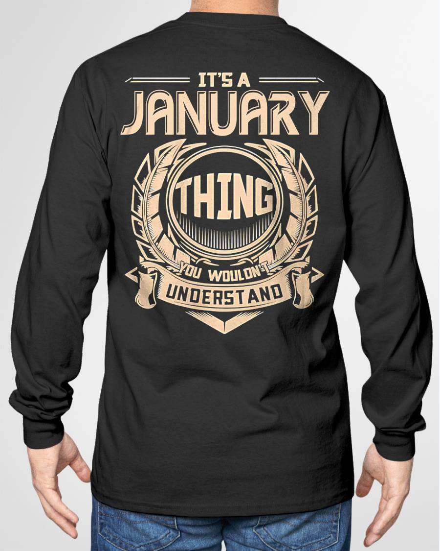 JANUARY - IT'S A JANUARY THINGS YOU WOULDN'T UNDERSTAND - MAN TEE - NINA01 (SKU09-17-01)