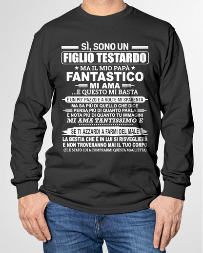 SÌ, SONO UN FIGLIO TESTARDO T-SHIRT – Regalo di Compleanno da un Papà  -ITA/NINA00 (SKU2606-89-00)