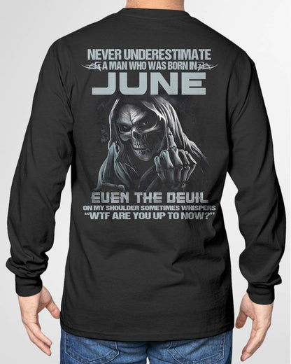 JUNE – NEVER UNDERESTIMATE A MAN BORN IN JUNE – MAN TEE - NINA06 (SKU08-05-06)