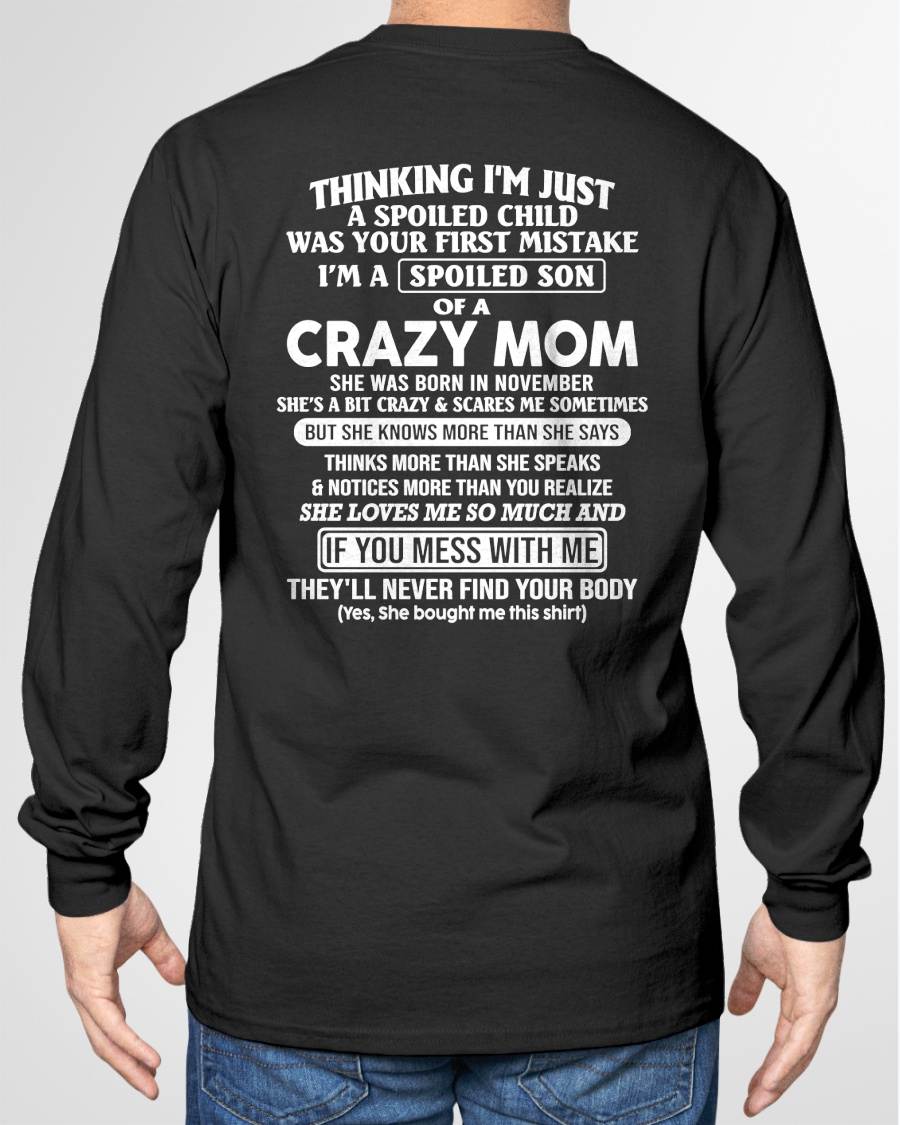 NOVEMBER - I'M A SPOILED SON OF A CRAZY MOM - T SHIRT GIFT FROM MOM FOR SON - NINA11 (SKU2607-232-11)